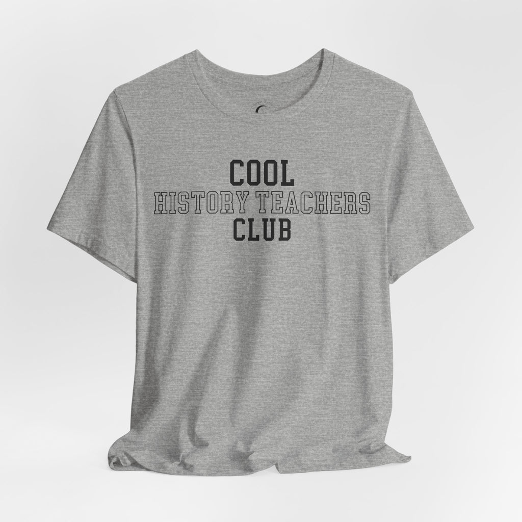 Cool History Teachers Club Shirt – Collegiate History Teacher Tee