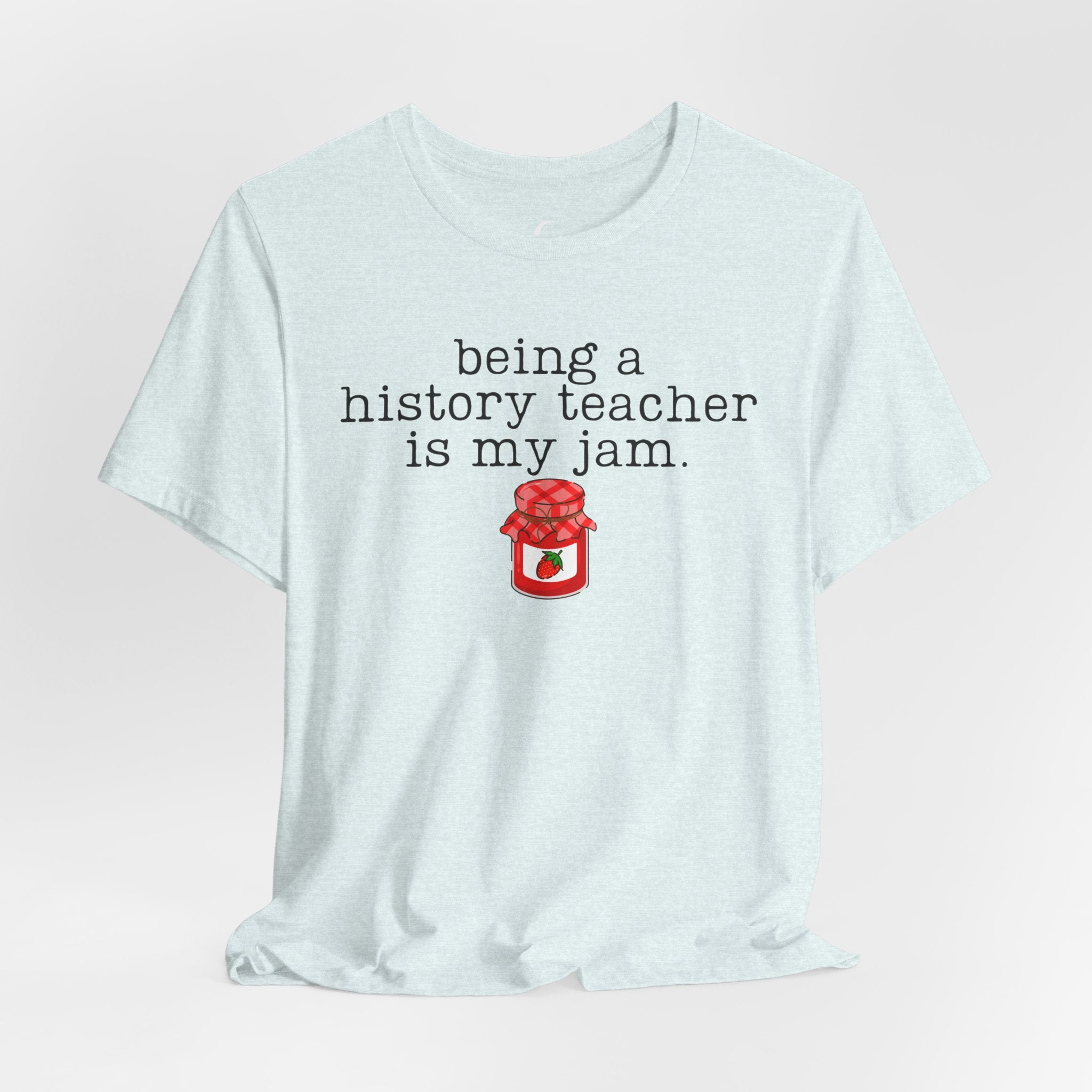 Being a History Teacher Is My Jam Shirt – Funny History Teacher Tee