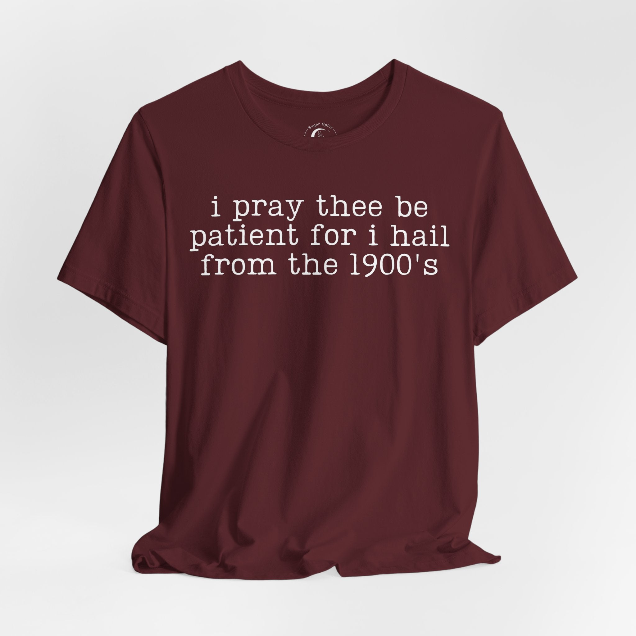 I Pray Thee Be Patient History Teacher Shirt – Funny 1900s Teacher Tee