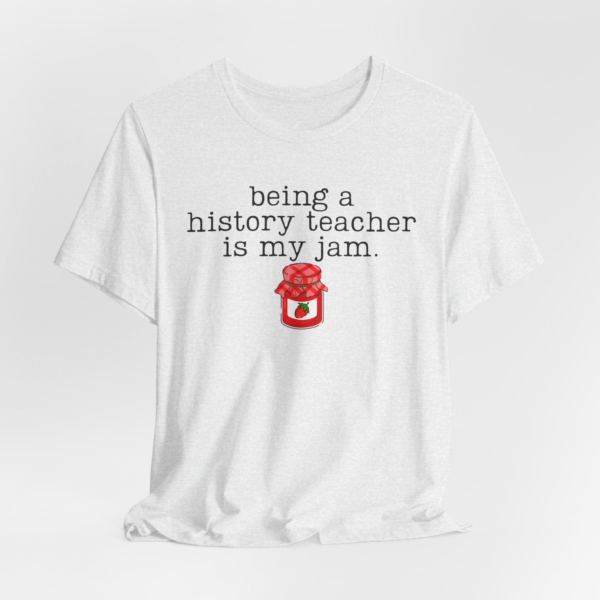 Being a History Teacher Is My Jam Shirt – Funny History Teacher Tee