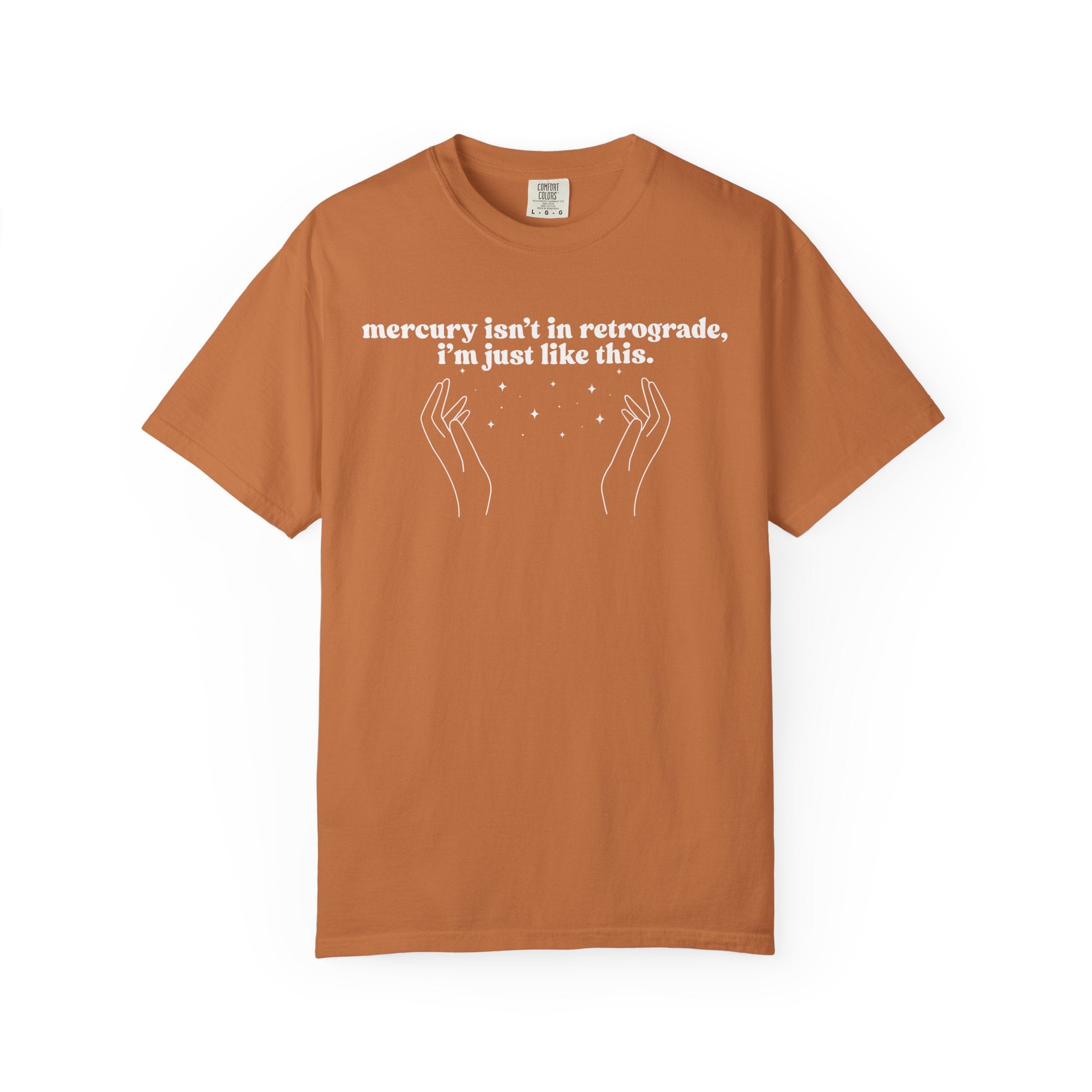 Funny witchy shirt with quote ‘Mercury isn’t in retrograde, I’m just like this’ and celestial hand design
