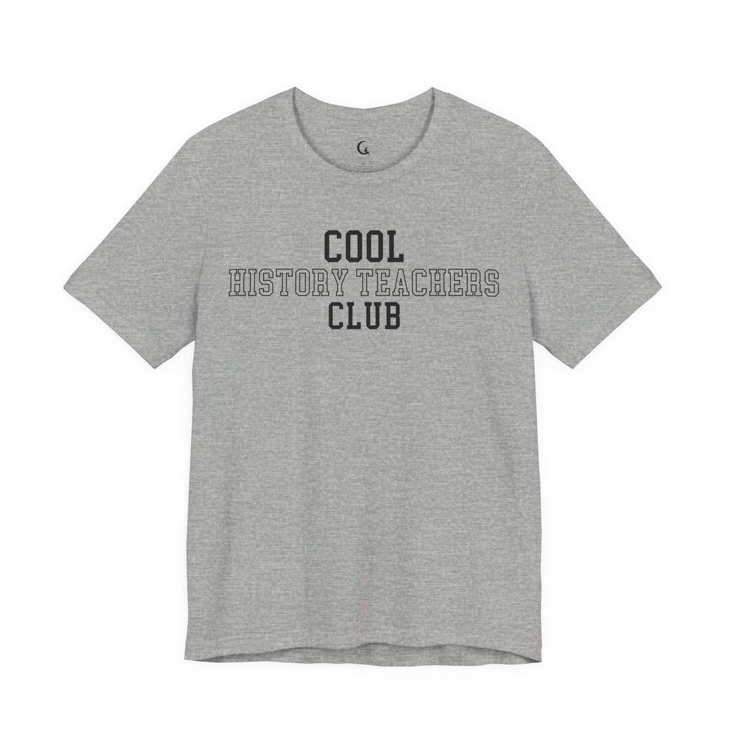 Cool History Teachers Club Shirt – Collegiate History Teacher Tee