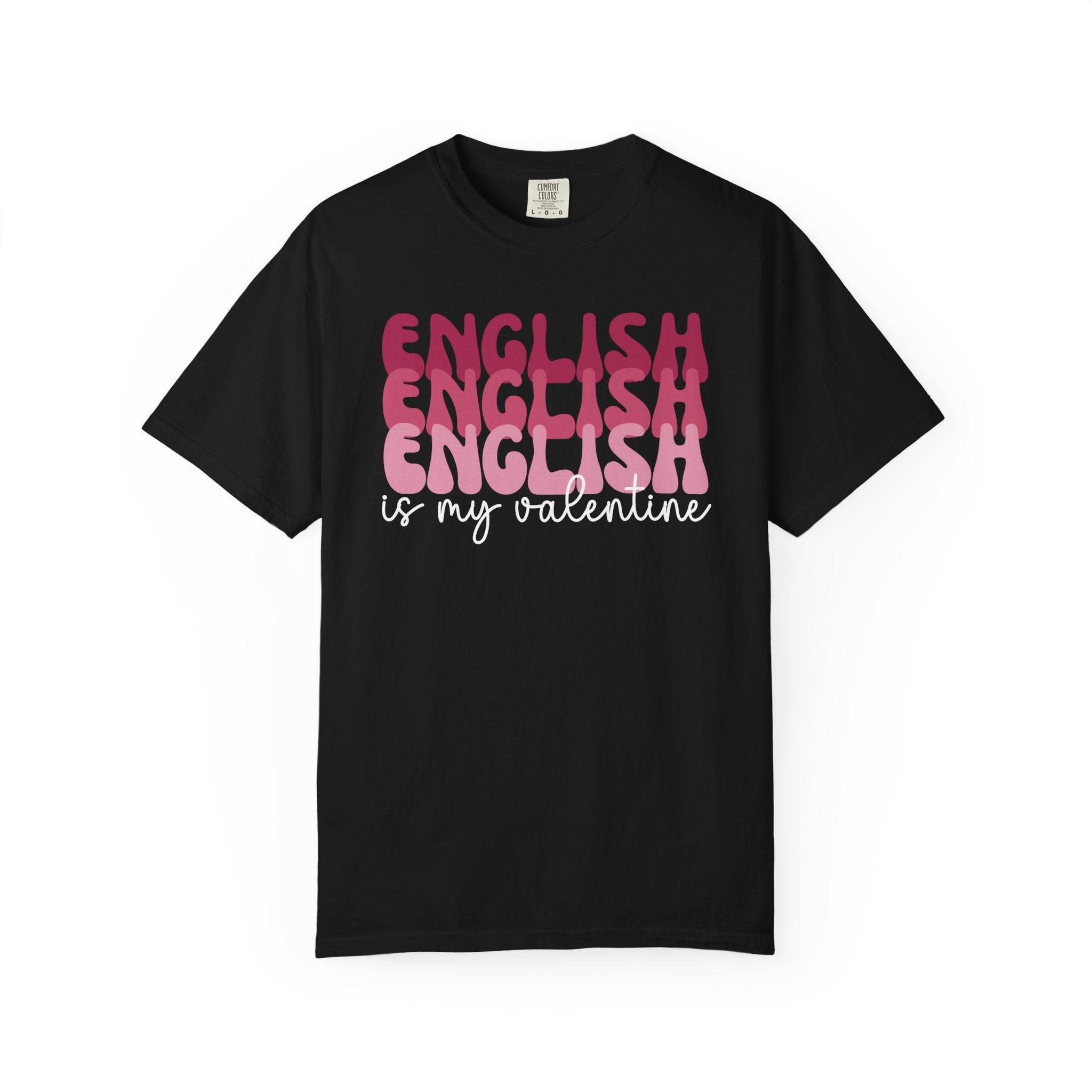 English Is My Valentine text design in layered pink lettering on a black background, created as a playful Valentine’s Day shirt for English teachers and book lovers.