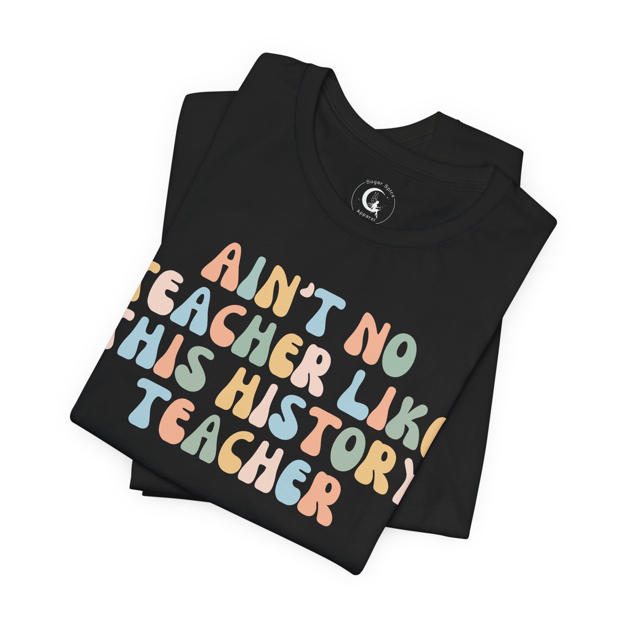Ain’t No Teacher Like This History Teacher Shirt – Retro History Teacher Tee
