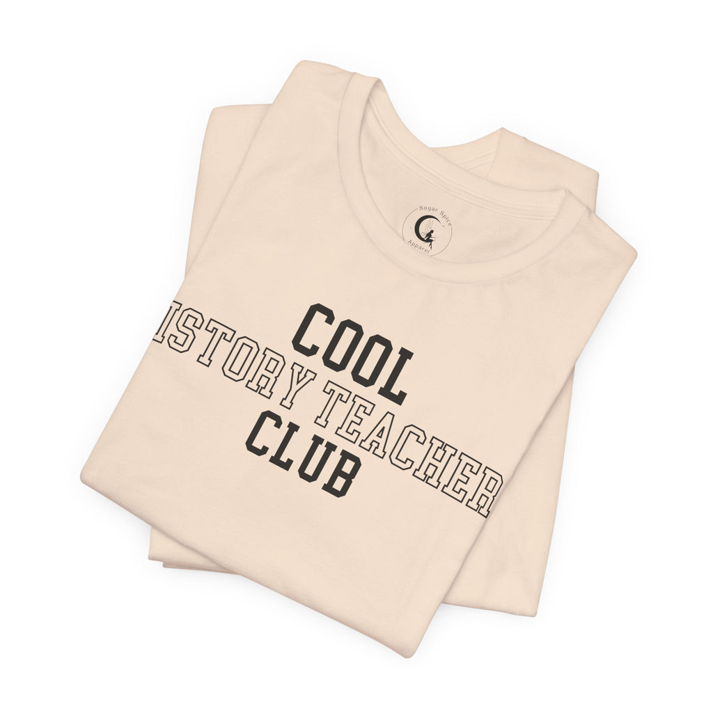 Cool History Teachers Club Shirt – Collegiate History Teacher Tee