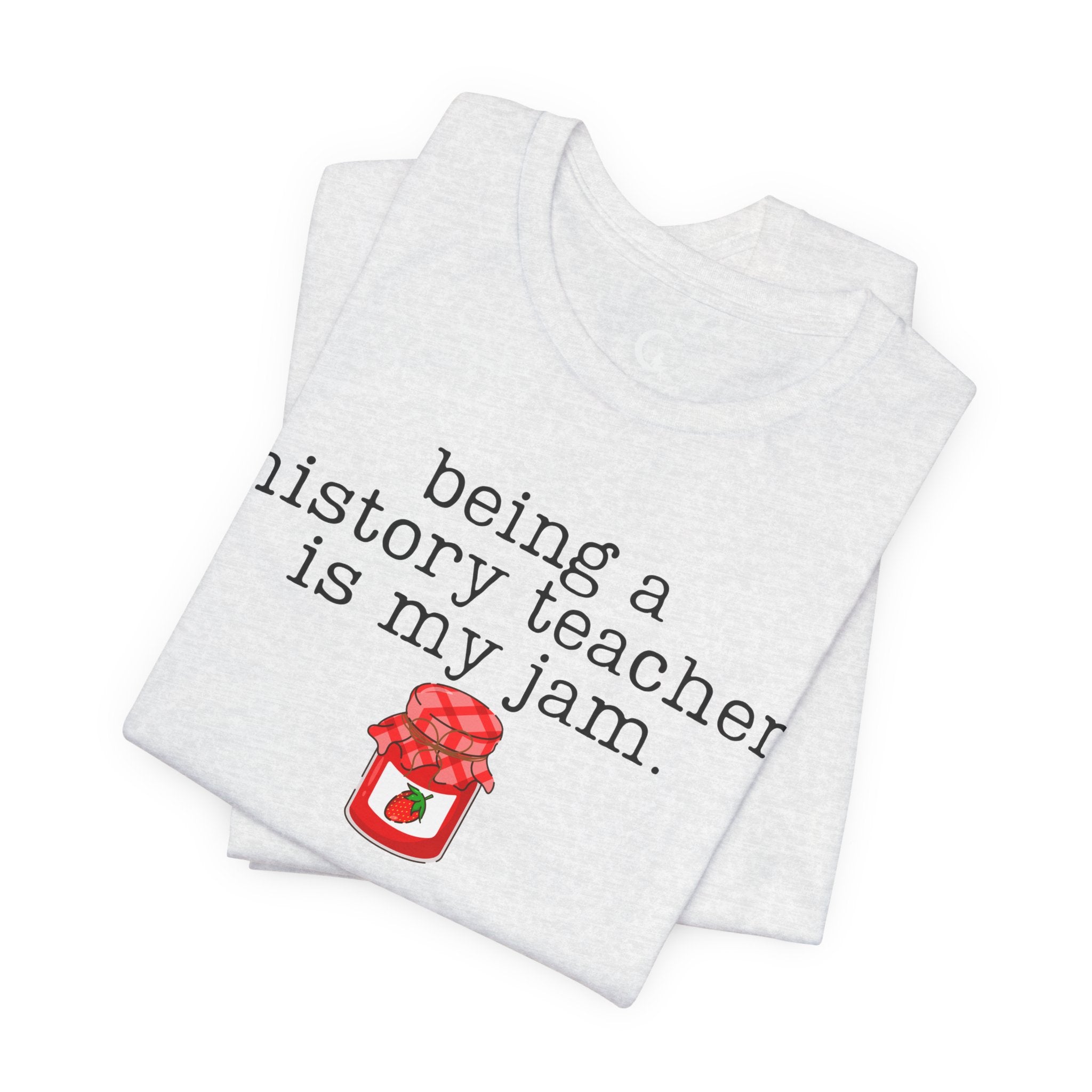 Being a History Teacher Is My Jam Shirt – Funny History Teacher Tee