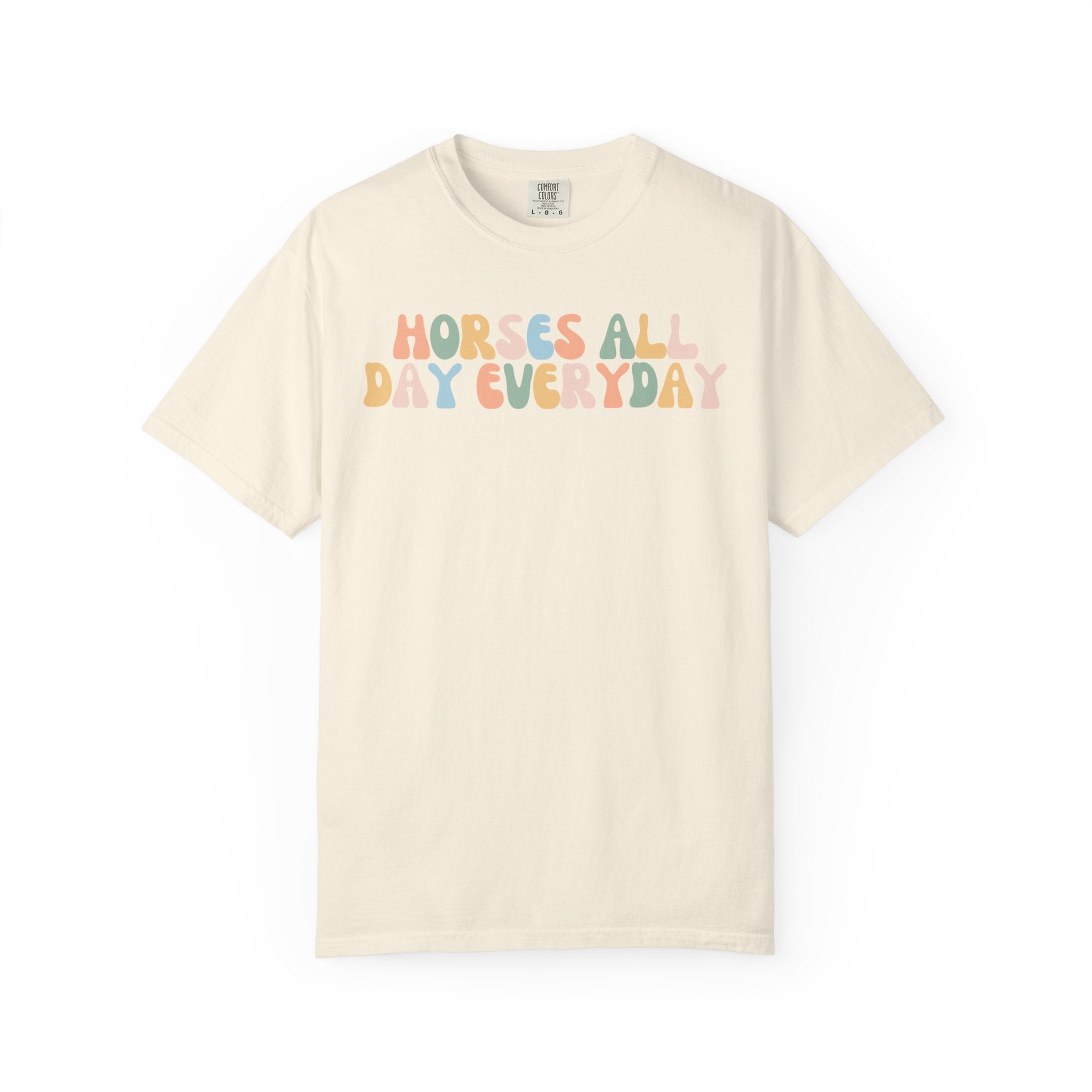 Comfort Colors graphic t-shirt featuring the phrase "Horses All Day Every Day" in colorful retro lettering, perfect for horse lovers, equestrians, riders, and horse moms.