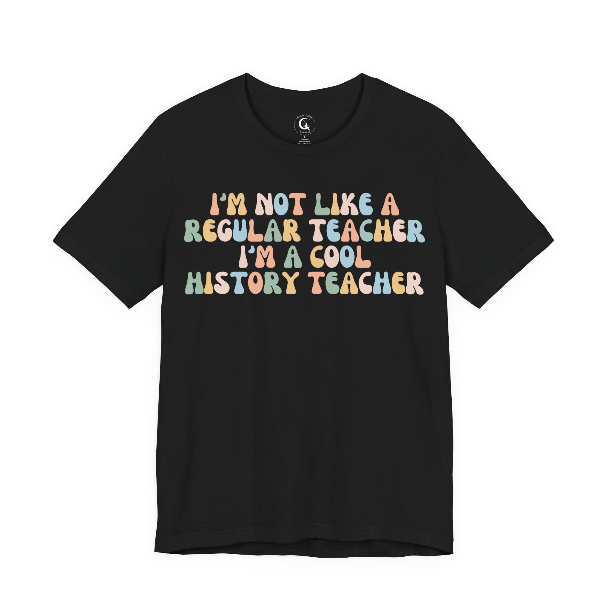 Cool History Teacher Shirt – I’m Not Like a Regular Teacher Retro History Teacher Tee