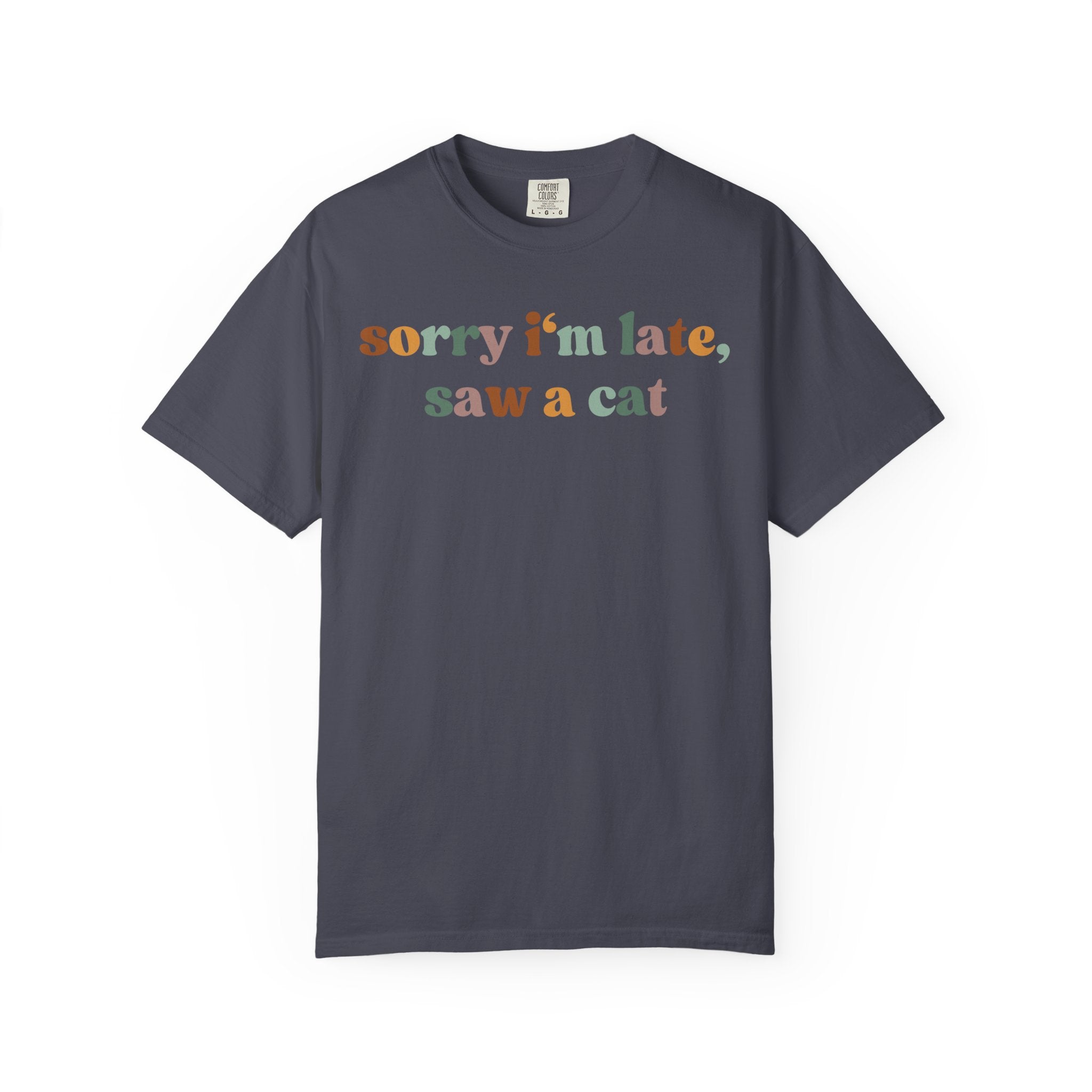 Funny "Sorry I'm Late, I Saw a Cat" shirt for cat lovers, cat moms and animal lovers. Soft Comfort Colors tee that's perfect as a birthday gift or everyday casual wear.