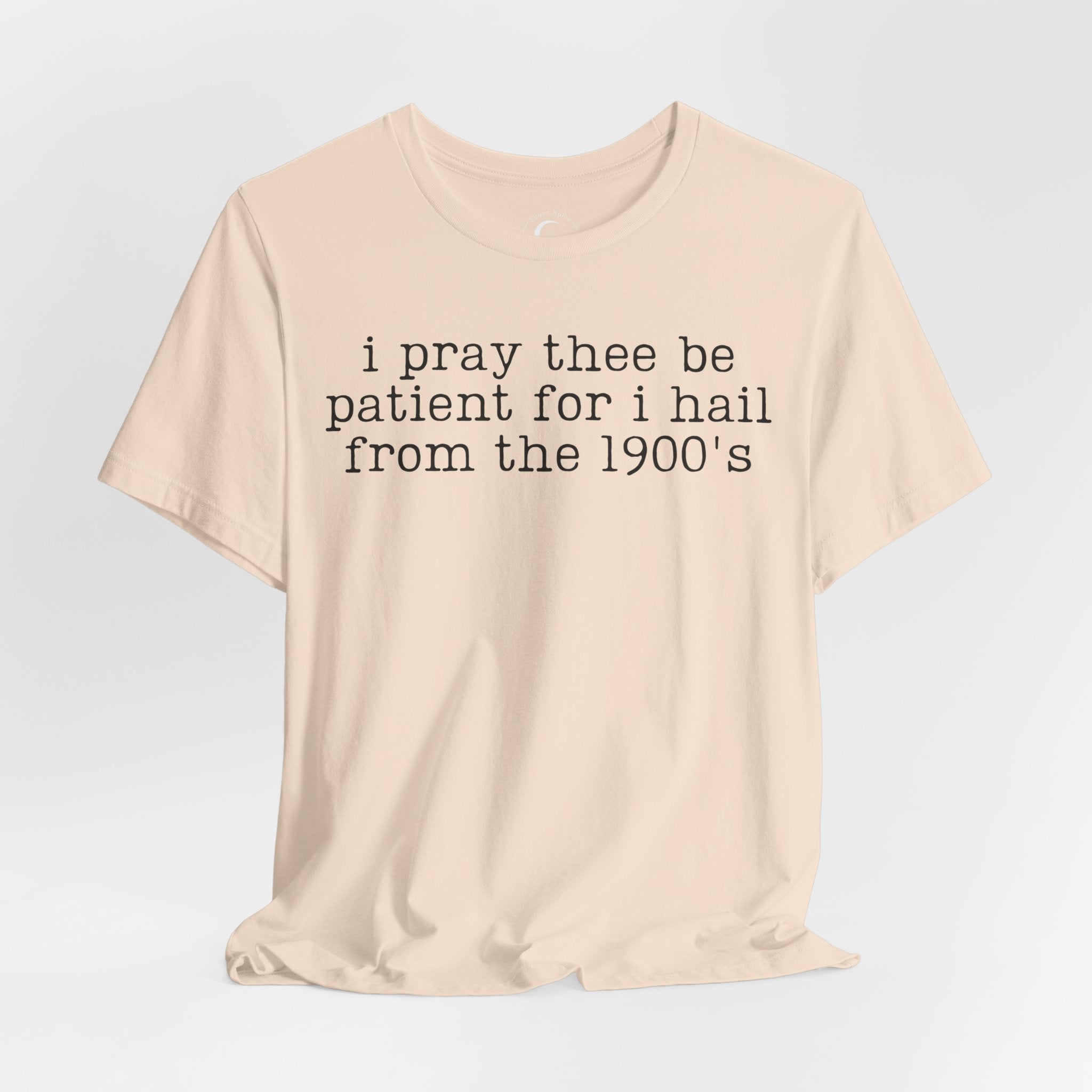 I Pray Thee Be Patient History Teacher Shirt – Funny 1900s Teacher Tee
