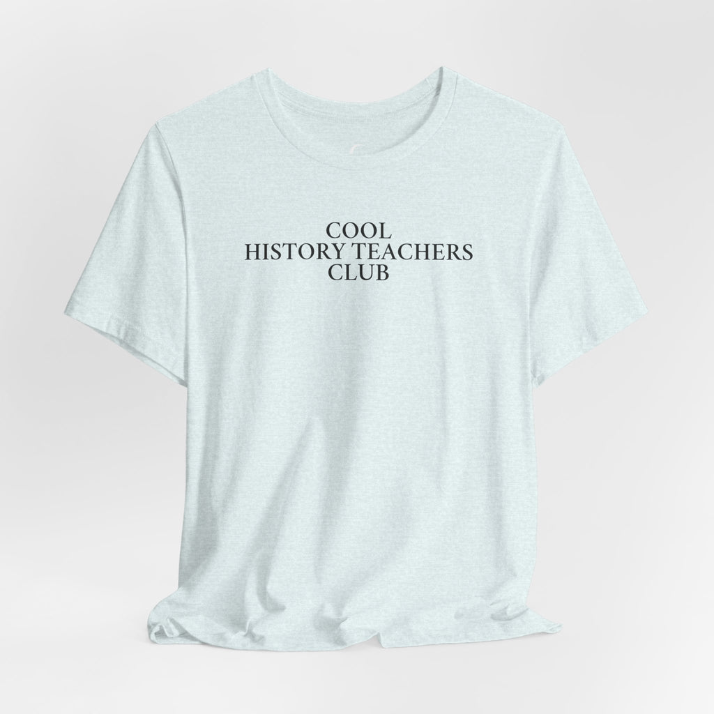 Cool History Teachers Club Shirt – Vintage History Teacher Tee