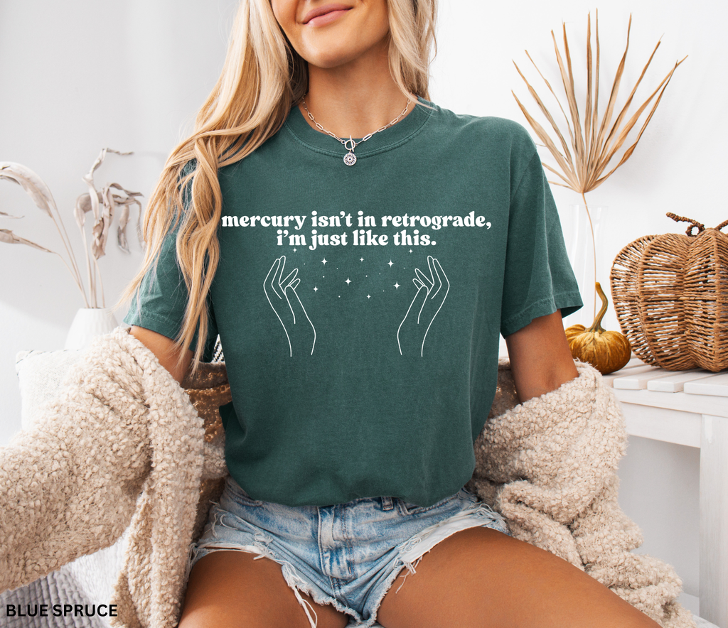 Funny witchy shirt with quote ‘Mercury isn’t in retrograde, I’m just like this’ and celestial hand design