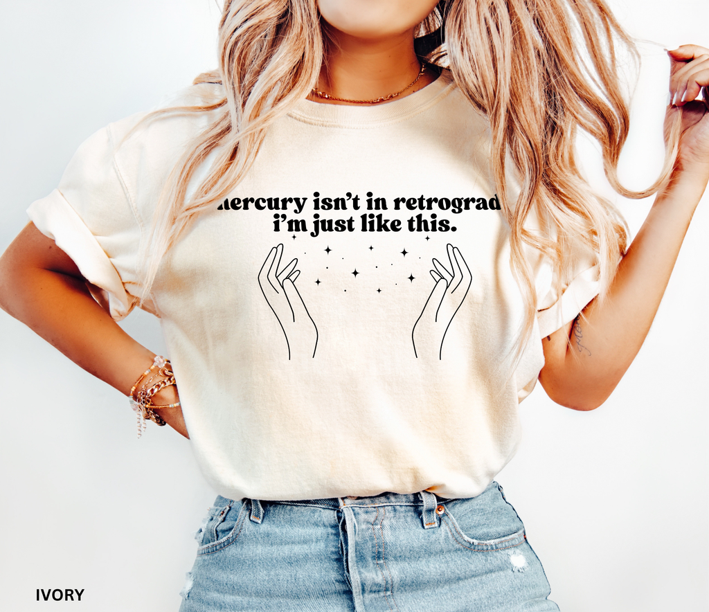 Funny witchy shirt with quote ‘Mercury isn’t in retrograde, I’m just like this’ and celestial hand design