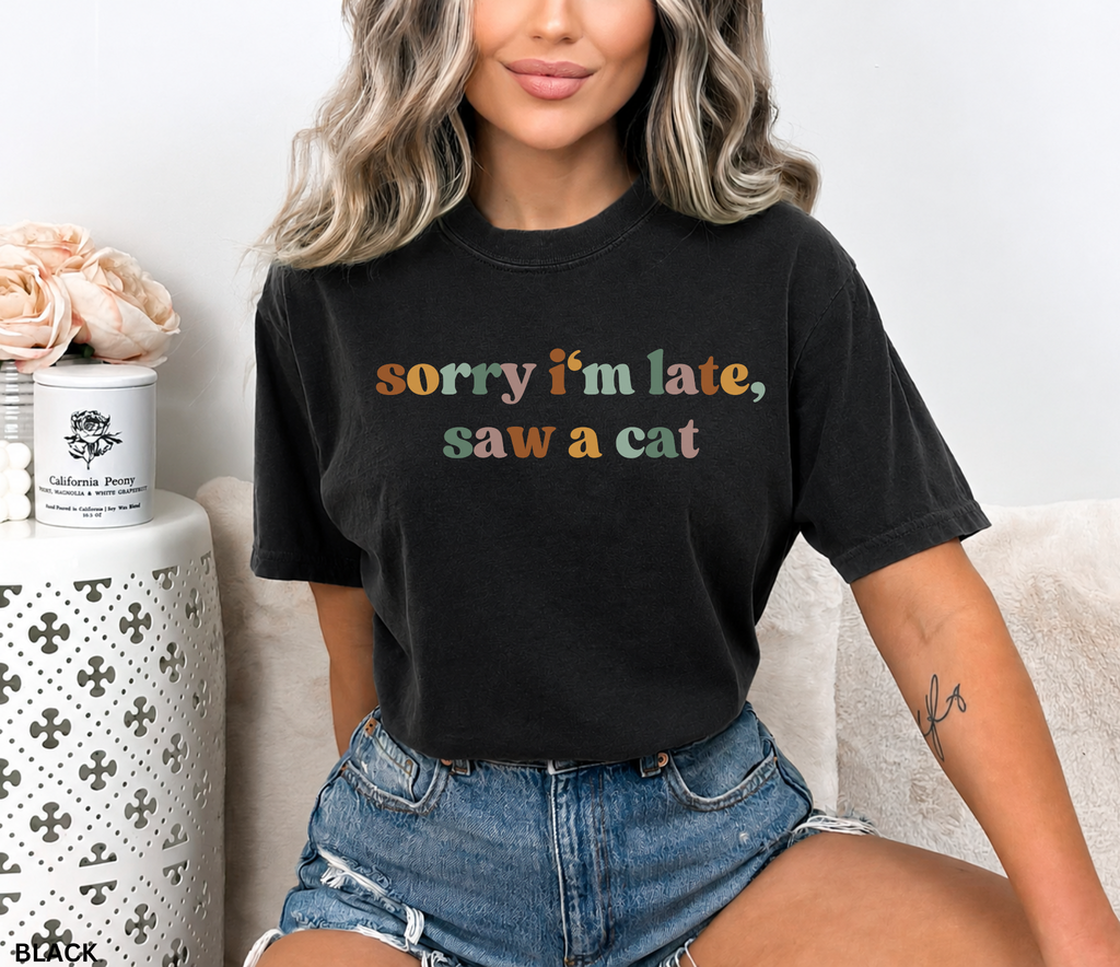 Funny "Sorry I'm Late, I Saw a Cat" shirt for cat lovers, cat moms and animal lovers. Soft Comfort Colors tee that's perfect as a birthday gift or everyday casual wear.