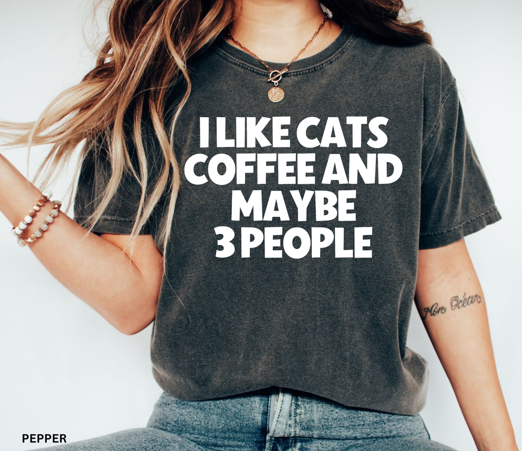 Funny "I Like Cats, Coffee and Maybe 3 People" graphic t-shirt for cat lovers, coffee lovers and introverts with bold minimalist typography.