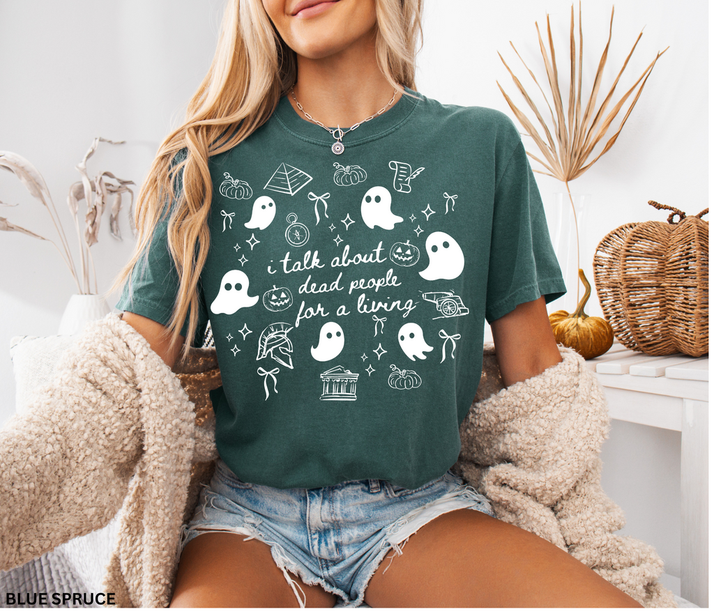 I Talk About Dead People History Teacher Shirt