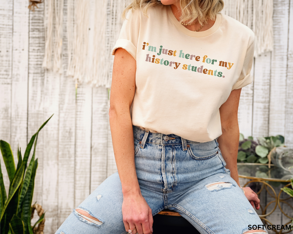 I’m Just Here for My History Students Shirt – Retro History Teacher Tee